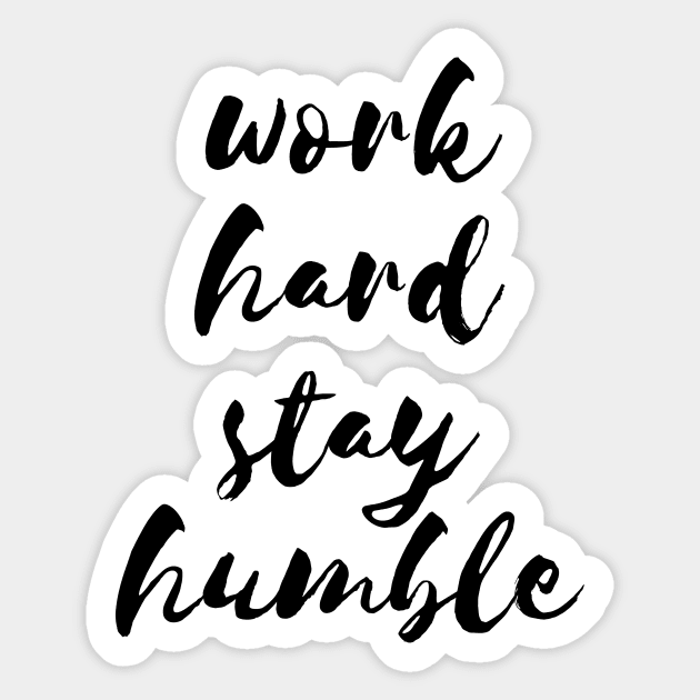 Work hard stay humble quote Sticker by LemonBox